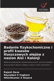 Badanie fizykochemiczne i profil kwasów t¿uszczowych olejów z nasion Alsi i Kalonji