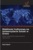Mobilno¿¿ kulturowa na Uniwersytecie Sztuki w Grazu