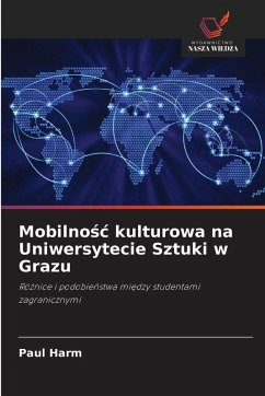 Mobilno¿¿ kulturowa na Uniwersytecie Sztuki w Grazu - Harm, Paul