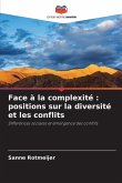 Face à la complexité : positions sur la diversité et les conflits