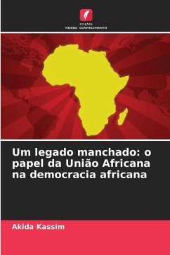 Cover Um legado manchado: o papel da União Africana na democracia africana