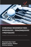 CHIRURGIA REGENERACYJNA - PRZESZ¿O¿¿, TERA¿NIEJSZO¿¿ I PRZYSZ¿O¿¿