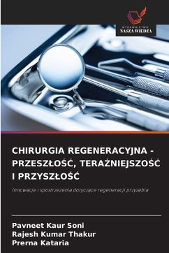 Cover CHIRURGIA REGENERACYJNA - PRZESZ¿O¿¿, TERA¿NIEJSZO¿¿ I PRZYSZ¿O¿¿