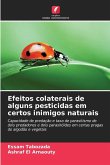 Efeitos colaterais de alguns pesticidas em certos inimigos naturais Efeitos colaterais de alguns pesticidas em certos inimigos naturais