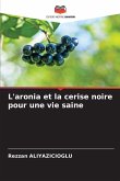 L'aronia et la cerise noire pour une vie saine