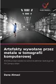 Artefakty wywo¿ane przez metale w tomografii komputerowej Artefakty wywo¿ane przez metale w tomografii komputerowej