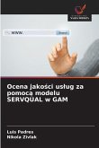 Ocena jako¿ci us¿ug za pomoc¿ modelu SERVQUAL w GAM
