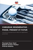 CHIRURGIE RÉGÉNÉRATIVE - PASSÉ, PRÉSENT ET FUTUR