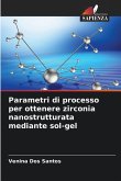 Parametri di processo per ottenere zirconia nanostrutturata mediante sol-gel Parametri di processo per ottenere zirconia nanostrutturata mediante sol-gel