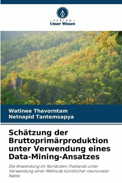 Schätzung der Bruttoprimärproduktion unter Verwendung eines Data-Mining-Ansatzes - Thavorntam, Watinee;Tantemsapya, Netnapid Schätzung der Bruttoprimärproduktion unter Verwendung eines Data-Mining-Ansatzes - Thavorntam, Watinee;Tantemsapya, Netnapid