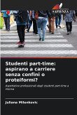 Studenti part-time: aspirano a carriere senza confini o proteiformi?