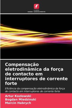Compensação eletrodinâmica da força de contacto em interruptores de corrente forte - Kozlowski, Artur;Miedzinski, Bogdan;Habrych, Marcin Compensação eletrodinâmica da força de contacto em interruptores de corrente forte - Kozlowski, Artur;Miedzinski, Bogdan;Habrych, Marcin