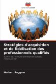 Stratégies d'acquisition et de fidélisation des professionnels qualifiés