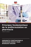 Principes fondamentaux de la préformulation en pharmacie Principes fondamentaux de la préformulation en pharmacie