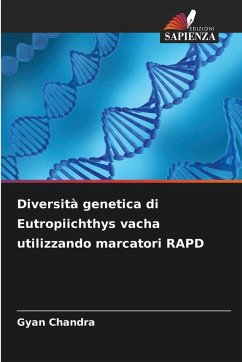 Cover Diversità genetica di Eutropiichthys vacha utilizzando marcatori RAPD