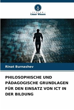 Cover PHILOSOPHISCHE UND PÄDAGOGISCHE GRUNDLAGEN FÜR DEN EINSATZ VON ICT IN DER BILDUNG