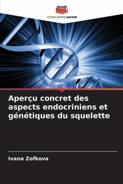 Aperçu concret des aspects endocriniens et génétiques du squelette - Zofkova, Ivana