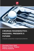 CIRURGIA REGENERATIVA - PASSADO, PRESENTE E FUTURO