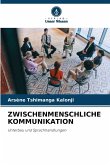 ZWISCHENMENSCHLICHE KOMMUNIKATION