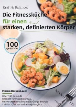 Kraft & Balance: Die Fitnessküche für einen starken, definierten Körper