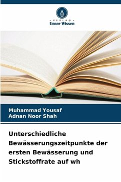 Cover Unterschiedliche Bewässerungszeitpunkte der ersten Bewässerung und Stickstoffrate auf wh