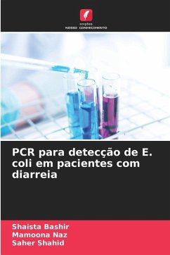 PCR para detecção de E. coli em pacientes com diarreia - Bashir, Shaista;Naz, Mamoona;Shahid, Saher