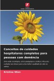 Conceitos de cuidados hospitalares completos para pessoas com demência Conceitos de cuidados hospitalares completos para pessoas com demência