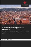 Speech therapy as a science Speech therapy as a science