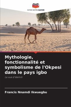 Mythologie, fonctionnalité et symbolisme de l'Okpesi dans le pays igbo - Ikwuegbu, Francis Nnamdi