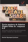 ¿ycie pastora dr Edwina Zogbo Kilba Sr. Izajasza 6:8 ¿ycie pastora dr Edwina Zogbo Kilba Sr. Izajasza 6:8