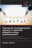 Tworzenie strategicznych sojuszy w zakresie eksportu us¿ug szkoleniowych Tworzenie strategicznych sojuszy w zakresie eksportu us¿ug szkoleniowych