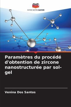 Cover Paramètres du procédé d'obtention de zircone nanostructurée par sol-gel