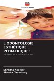 L'ODONTOLOGIE ESTHÉTIQUE PÉDIATRIQUE :