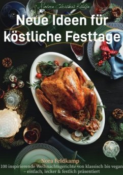 Modern Christmas Kitchen - Neue Ideen für köstliche Festtage