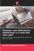 Pessoas com deficiência intelectual e a casa dos seus pais