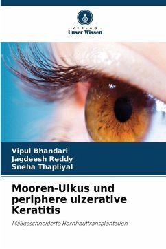 Mooren-Ulkus und periphere ulzerative Keratitis - Bhandari, Vipul;Reddy, Jagdeesh;Thapliyal, Sneha