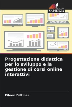 Progettazione didattica per lo sviluppo e la gestione di corsi online interattivi - Dittmar, Eileen