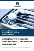 REGENERATIVE CHIRURGIE - VERGANGENHEIT, GEGENWART UND ZUKUNFT