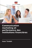 Communication marketing et performance des institutions financières