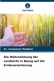 Die Wahrnehmung der Landwirte in Bezug auf die Ernteversicherung