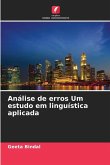 Análise de erros Um estudo em linguística aplicada Análise de erros Um estudo em linguística aplicada