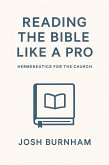 Reading the Bible Like a Pro: Hermeneutics for the Church (eBook, ePUB)