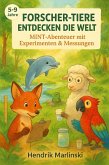 Forscher-Tiere entdecken die Welt: MINT-Abenteuer mit Experimenten & Messungen (eBook, ePUB)