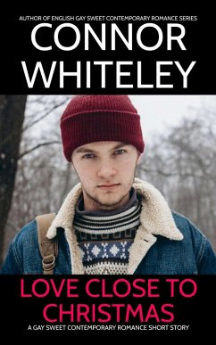 Cover Love Close To Christmas: A Gay Sweet Contemporary Romance Short Story (The English Gay Sweet Contemporary Romance Stories) (eBook, ePUB)