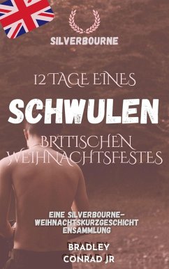 Cover Silverbourne: 12 Tage eines schwulen britischen Weihnachtsfestes: Eine Silverbourne-Weihnachtskurzgeschichtensammlung (Beyond The Game, #1) (eBook, ePUB)