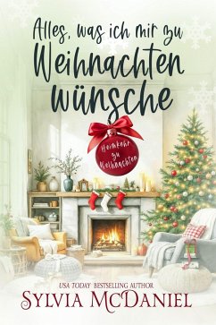 Cover Alles, was ich mir zu Weihnachten wünsche (Heimkehr zu Weihnachten) (eBook, ePUB)