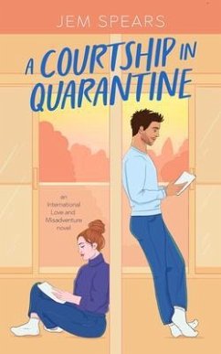 A Courtship in Quarantine (eBook, ePUB) - Spears, Jem A Courtship in Quarantine (eBook, ePUB) - Spears, Jem