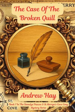 Cover The Case Of The Broken Quill (Demelza Pascoe & St Merryn's Cove Cozy Mystery Series, #7) (eBook, ePUB)