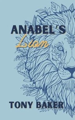 Anabel's Lion (eBook, ePUB) - Baker, Tony