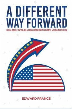 A Different Way Forward (eBook, ePUB) - France, Edward B. A Different Way Forward (eBook, ePUB) - France, Edward B.